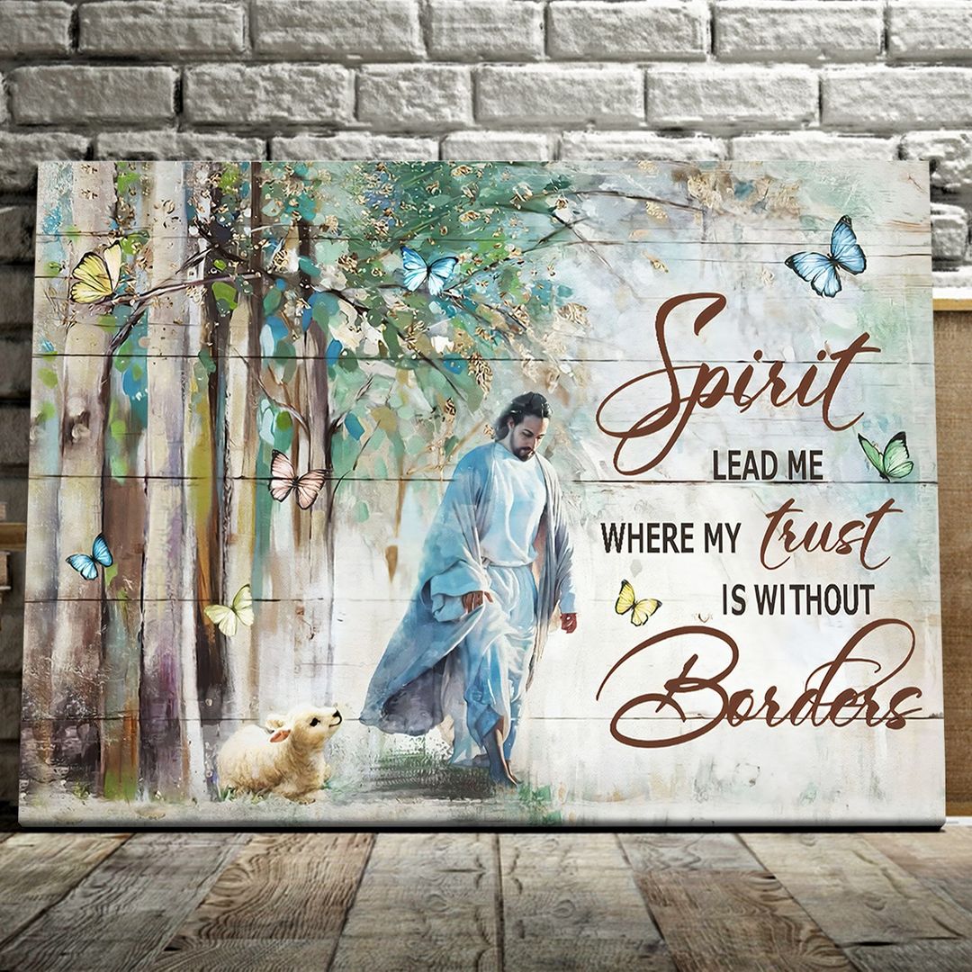 Jesus Spirit Lead Me Where My Trust Is Without Borders Canvas Wall Art – Jesus Canvas Pictures – Christian Wall Posters