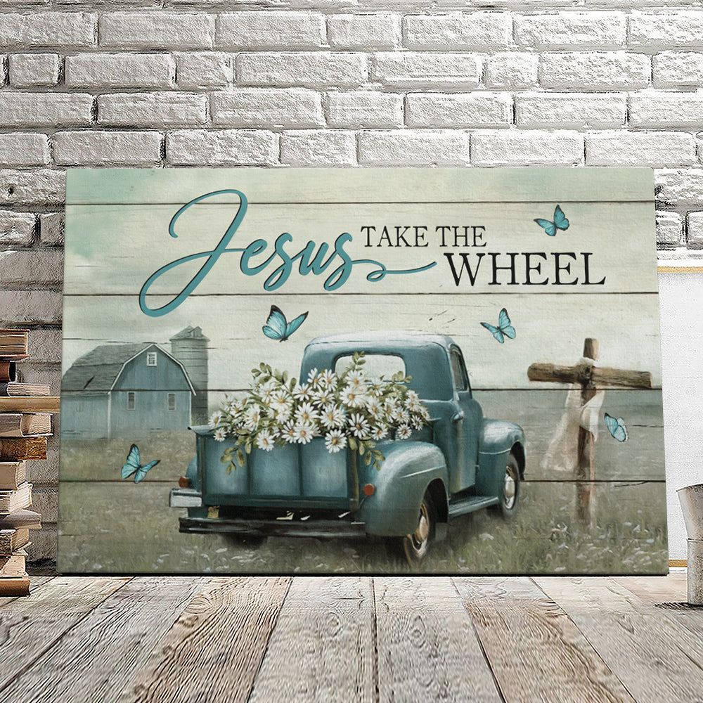 Jesus Take The Wheel – Butterfly And Car – Christian Canvas Prints – Faith Canvas – Bible Verse Canvas