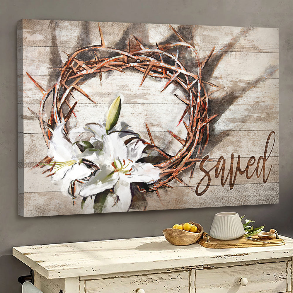 Jesus Thorn Crown Lily Saved Canvas Wall Art – Jesus Canvas Pictures – Christian Wall Posters