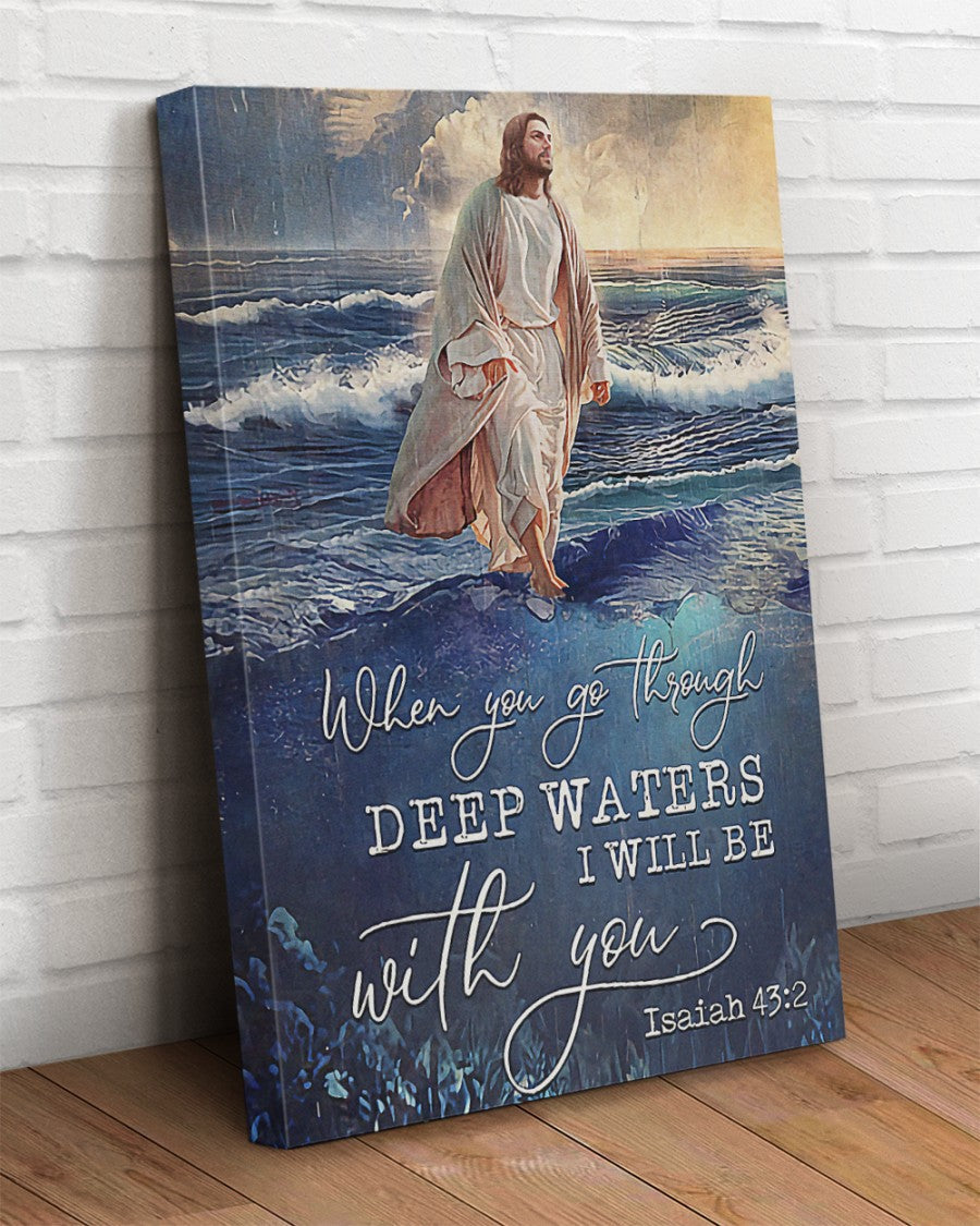 Jesus When You Go Through Deep Waters I Will Be With You Canvas Wall Art – Christian Wall Posters – Religious Wall Decor