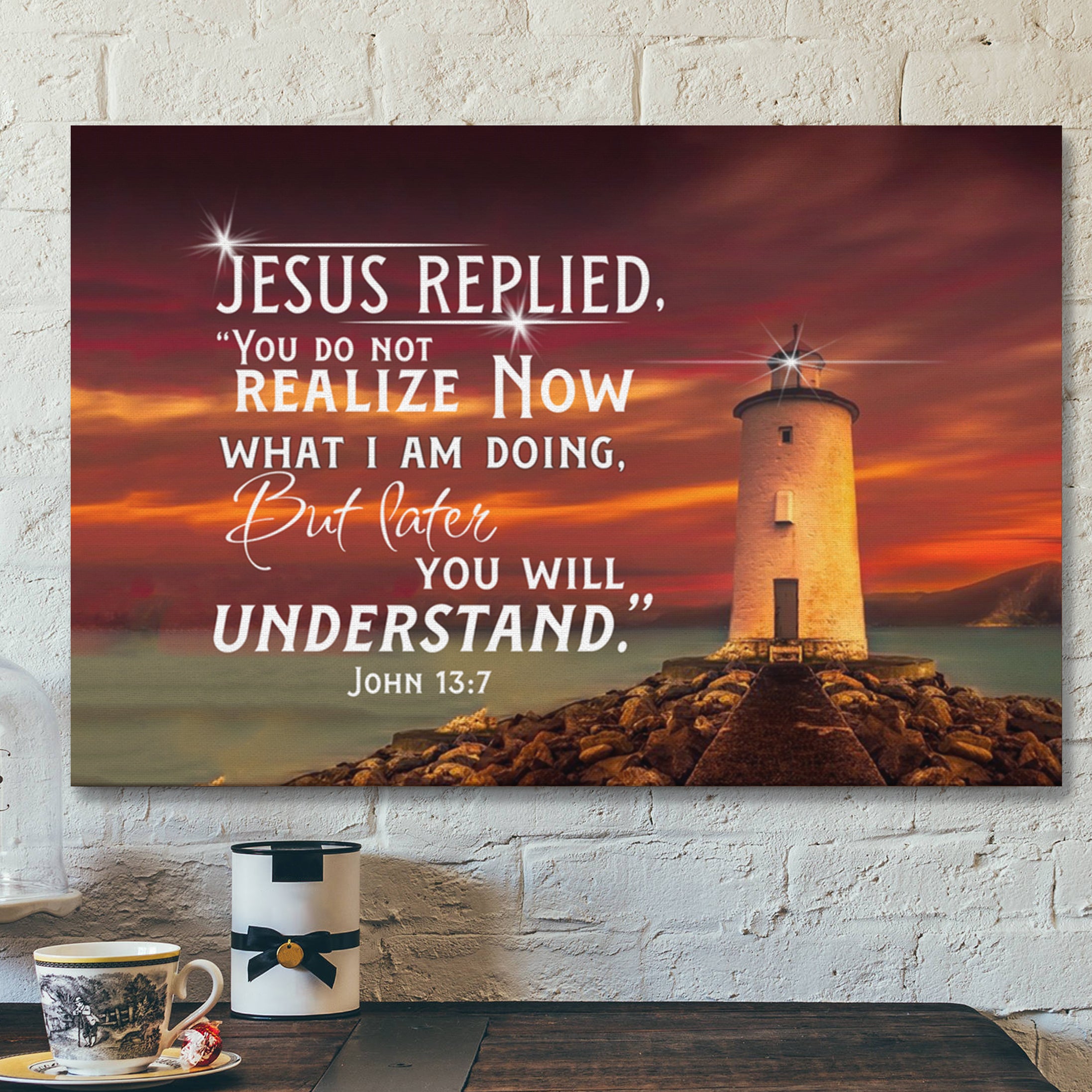 John 13:7 Jesus Replied You Do Not Realize Now What I Am Doing Canvas Wall Art – Bible Verse Canvas – Scripture Canvas Wall Art