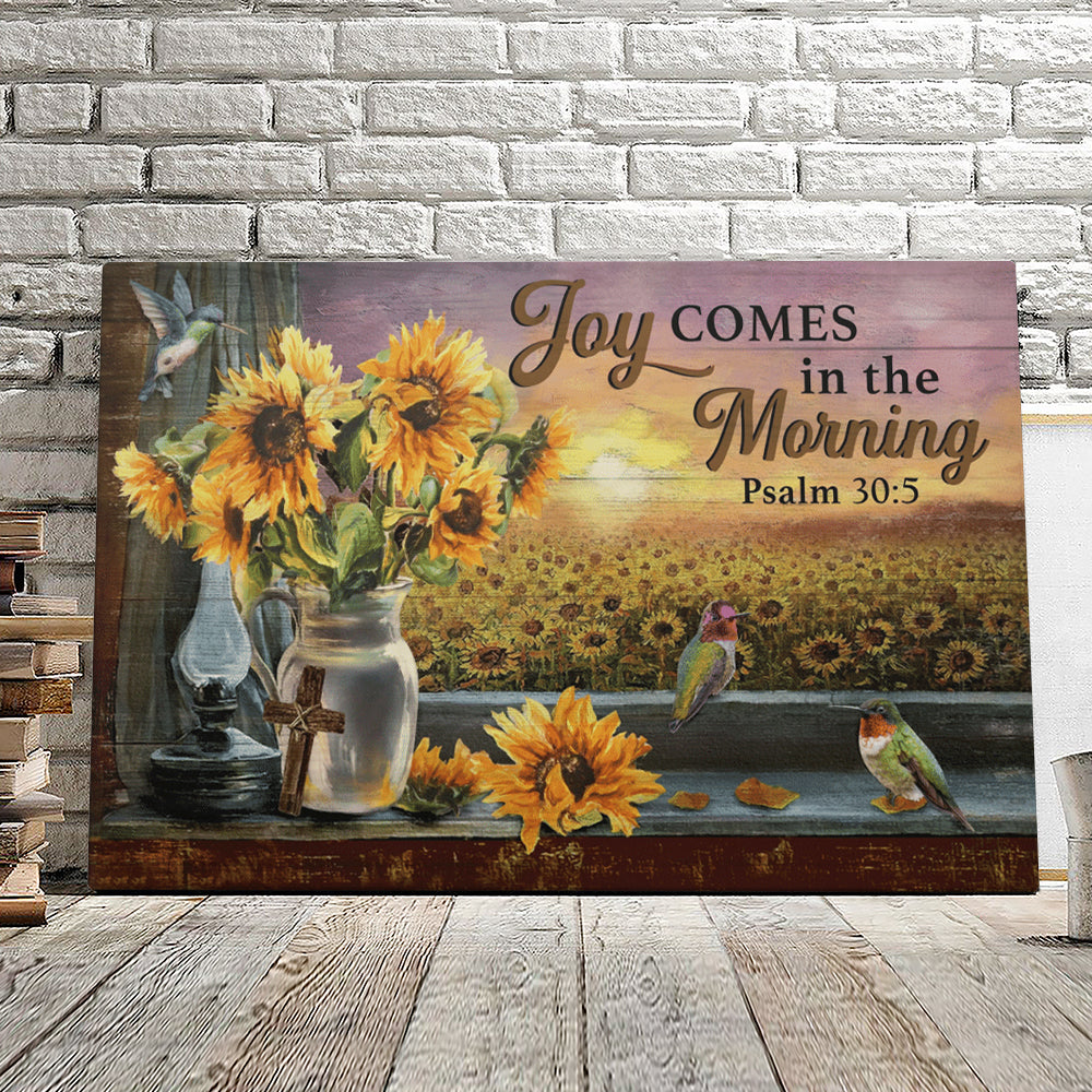 Joy Comes In The Morning Psalm 30:5 – Hummingbirds And Sunflowers – Christian Canvas Prints – Faith Canvas – Bible Verse Canvas