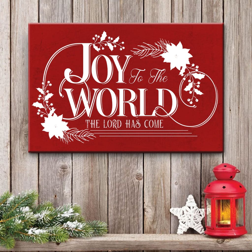 Joy To The World The Lord Has Come Christmas Wall Art Canvas – Religious Wall Decor