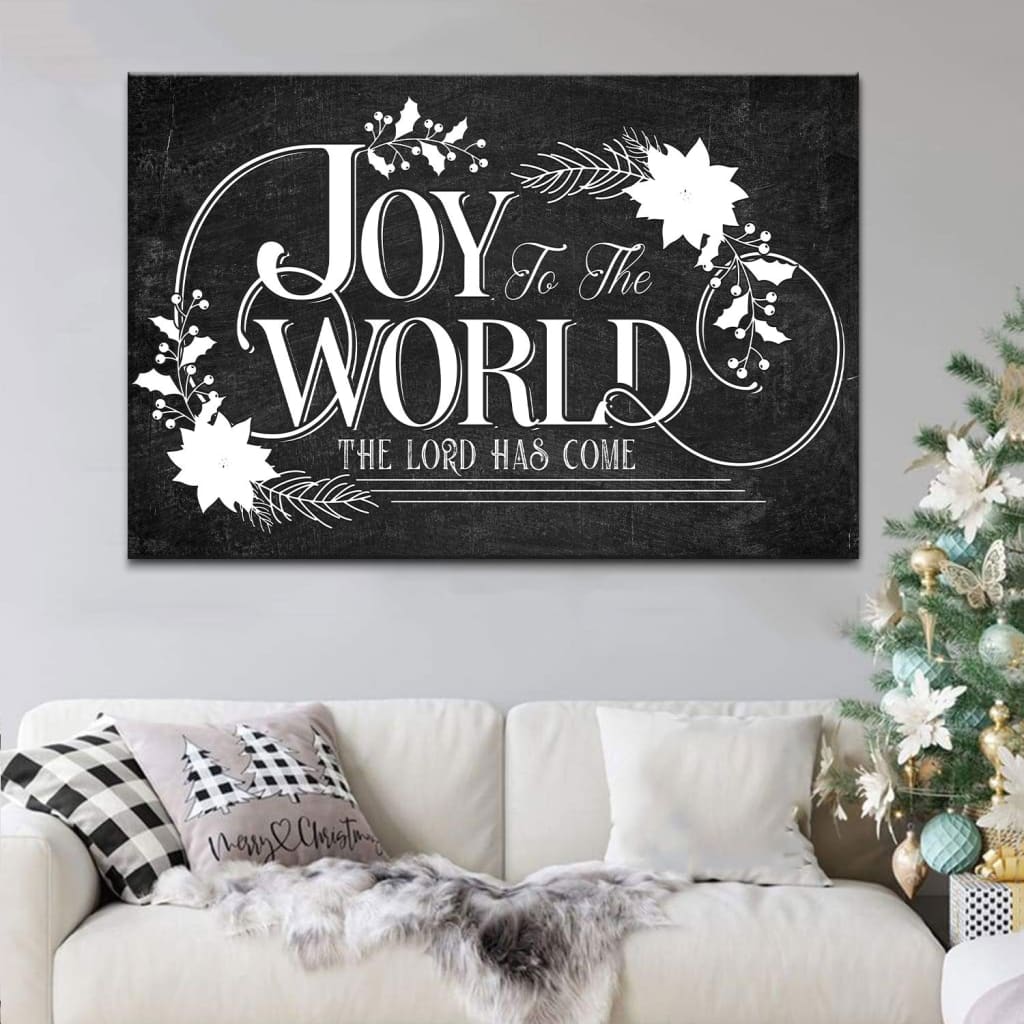 Joy To The World The Lord Has Come Christmas Wall Art Canvas – Religious Wall Decor