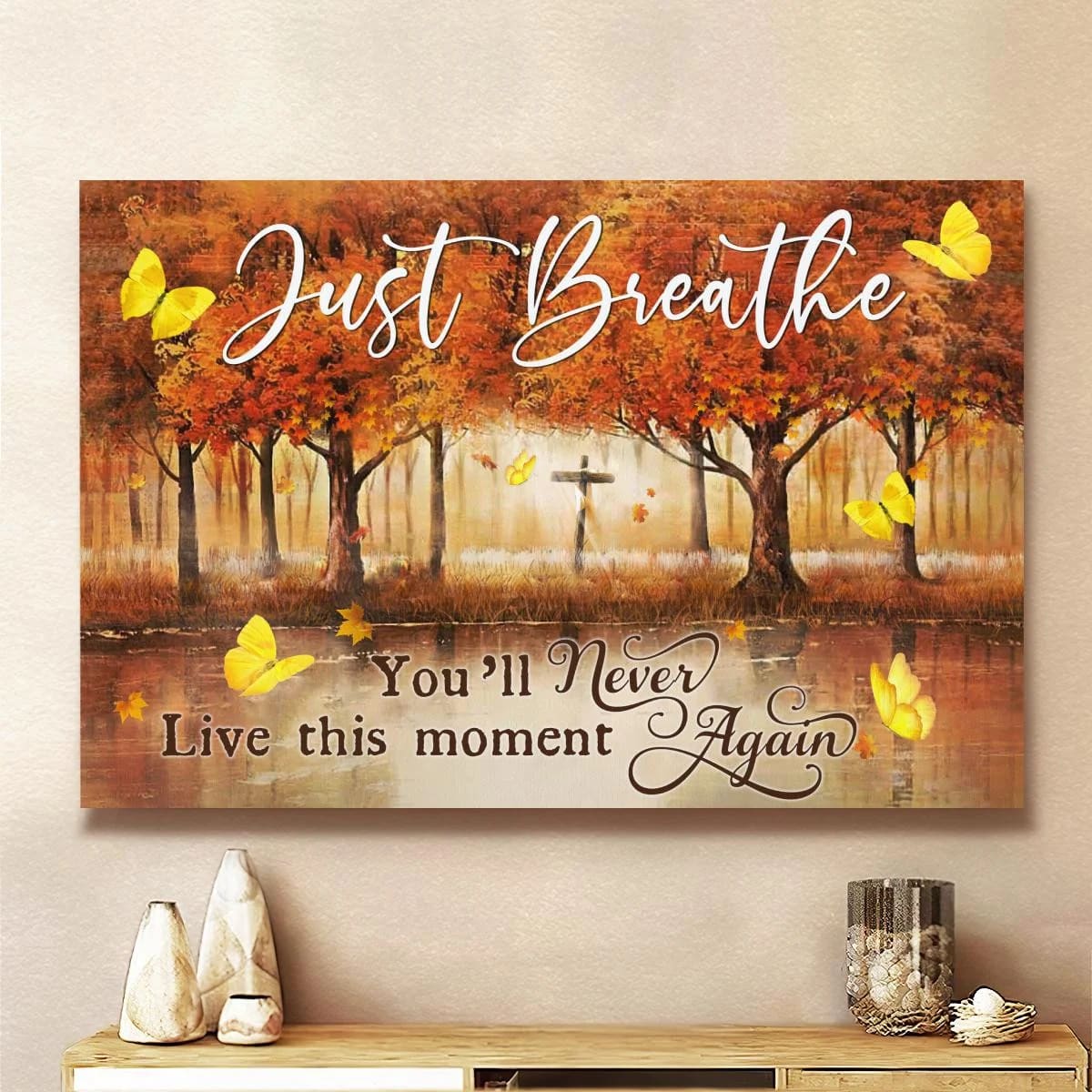 Just Breathe You Will Never Live This Moment Again Cross God Canvas, Christian Wall Art