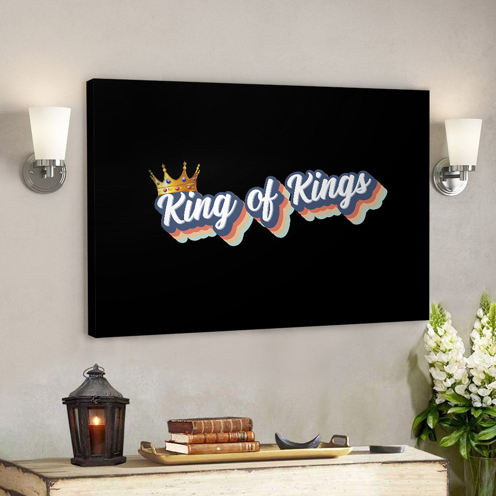 King Of Kings – Christian Wall Decor – Christian Artwork – Religious Wall Decor – Faith Canvas Wall Art – Scripture Wall Art