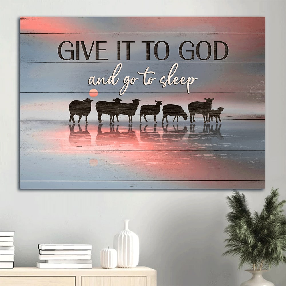 Lamb Of God Religious Art Give It To God And Go To Sleep Canvas Wall Art – Christian Wall Decor