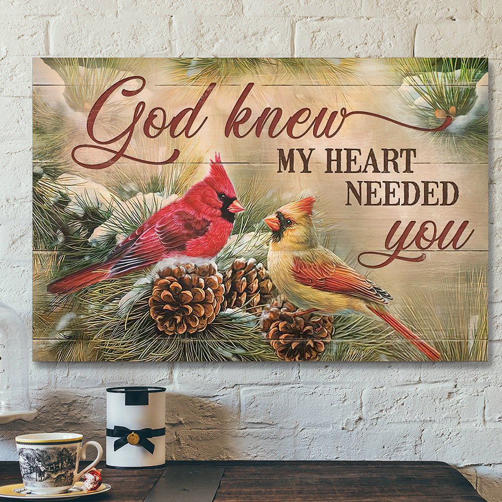 Landscape God Canvas Prints – Bible Verse Canvas – God Wall Art – God Knew My Heart Needed You – Jesus Christ Poster