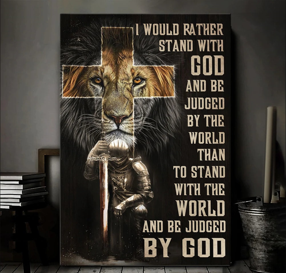 Lion Of Judah Warrior I Would Rather Stand With God Canvas Wall Art – Christian Wall Posters – Religious Wall Decor