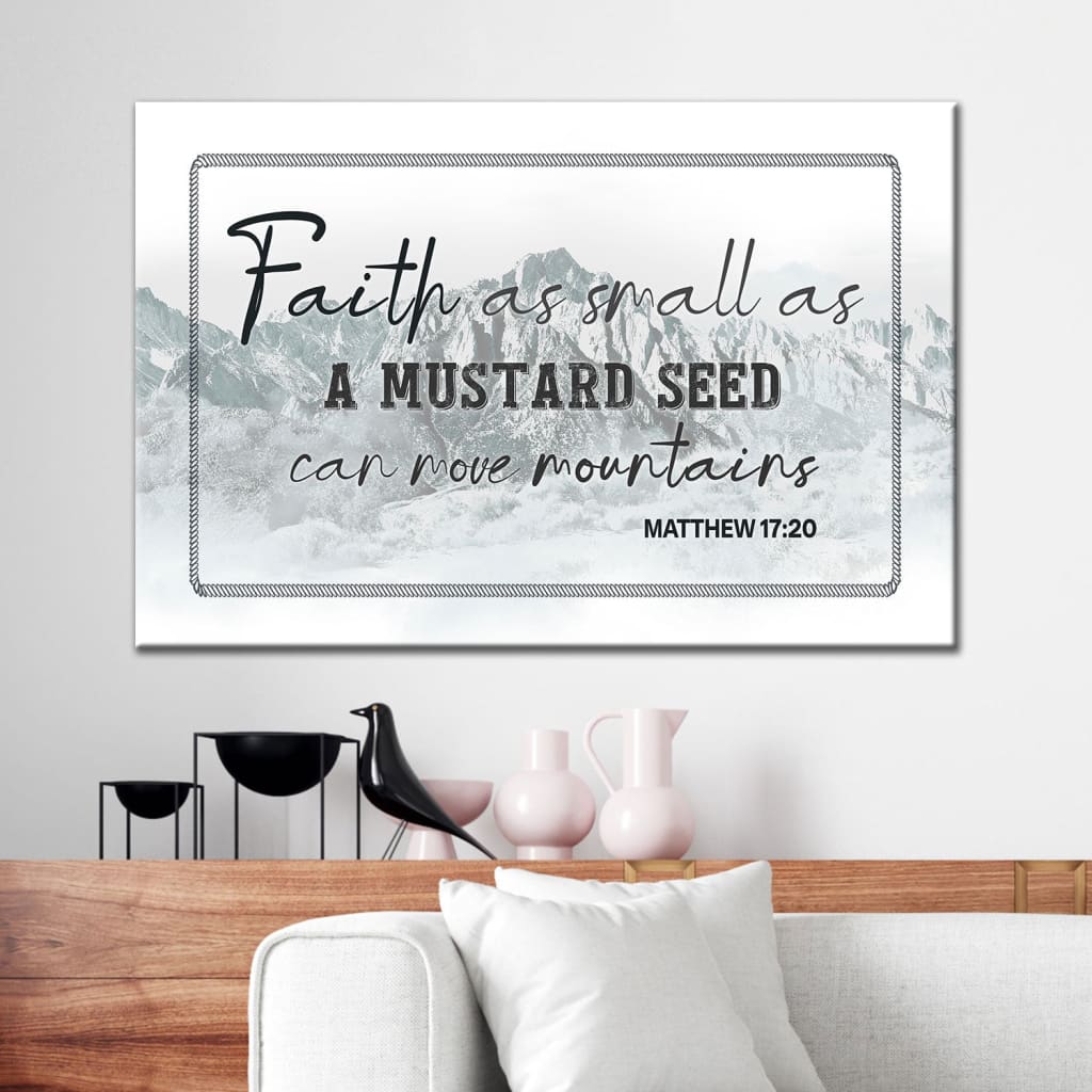 Matthew 1720 Faith As Small As A Mustard Seed Wall Art Canvas, Faith Wall Art – Religious Wall Decor