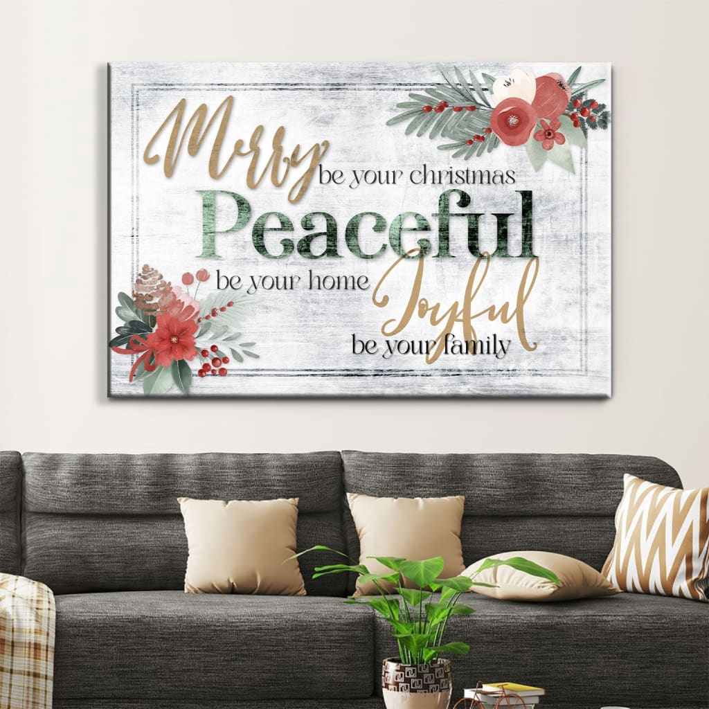 Merry Be Your Christmas Peaceful Be Your Home Wall Art Canvas – Religious Wall Decor