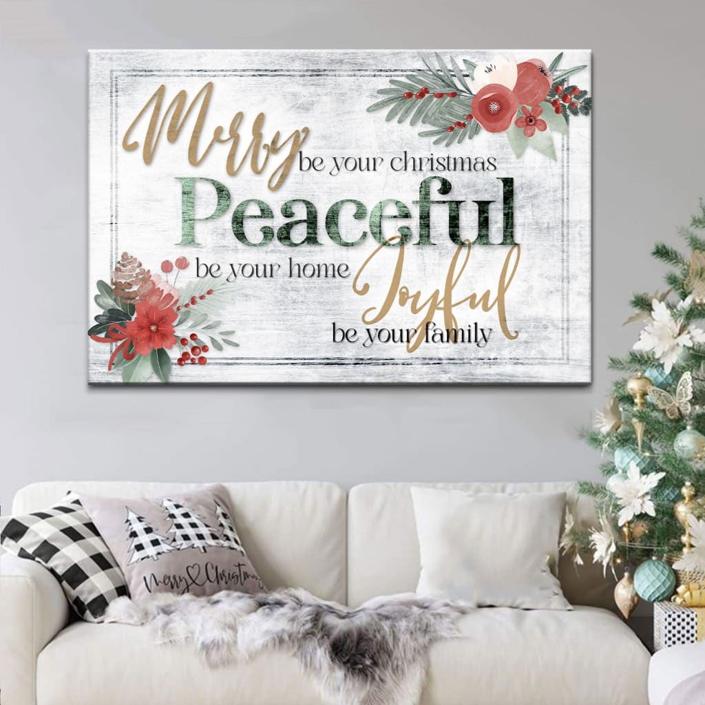 Merry Be Your Christmas Peaceful Be Your Home Wall Art Canvas – Religious Wall Decor