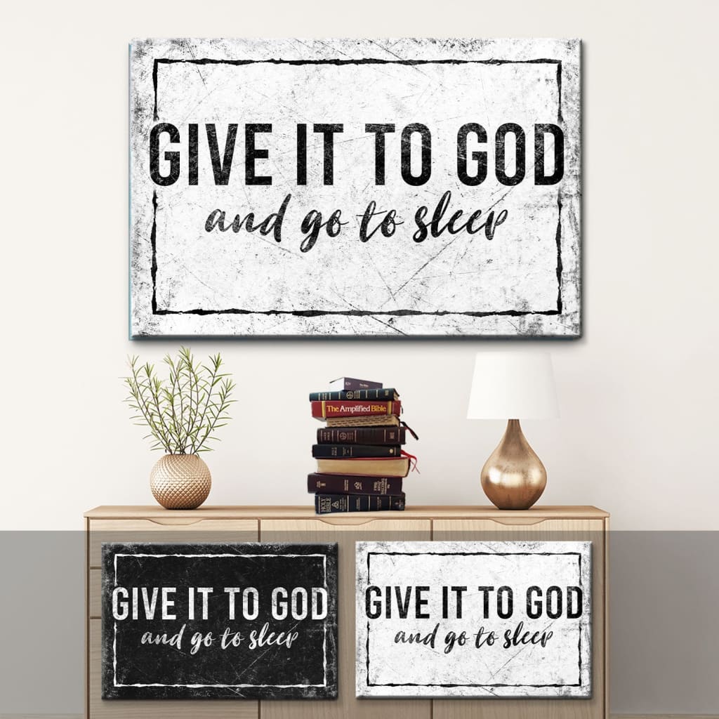 Modern Farmhouse, Give It To God And Go To Sleep Wall Art Canvas Print – Religious Wall Decor