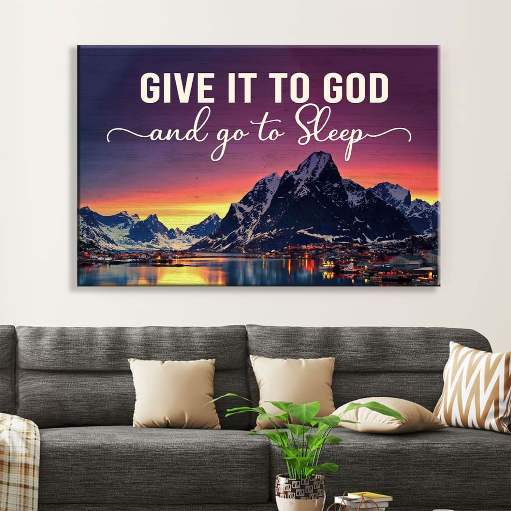 Mountain Sunset Give It To God And Go To Sleep Wall Art Canvas Print – Religious Wall Decor