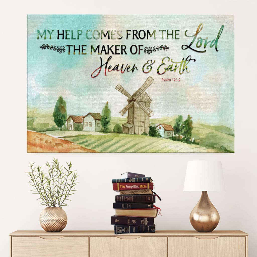 My Help Comes From The Lord Psalm 1212 Canvas Wall Art – Christian Canvas – Faith Canvas