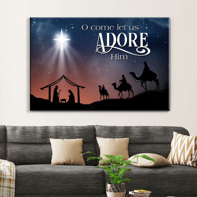 O Come Let Us Adore Him, Three Wise Men, Christmas Wall Art Canvas – Religious Wall Decor