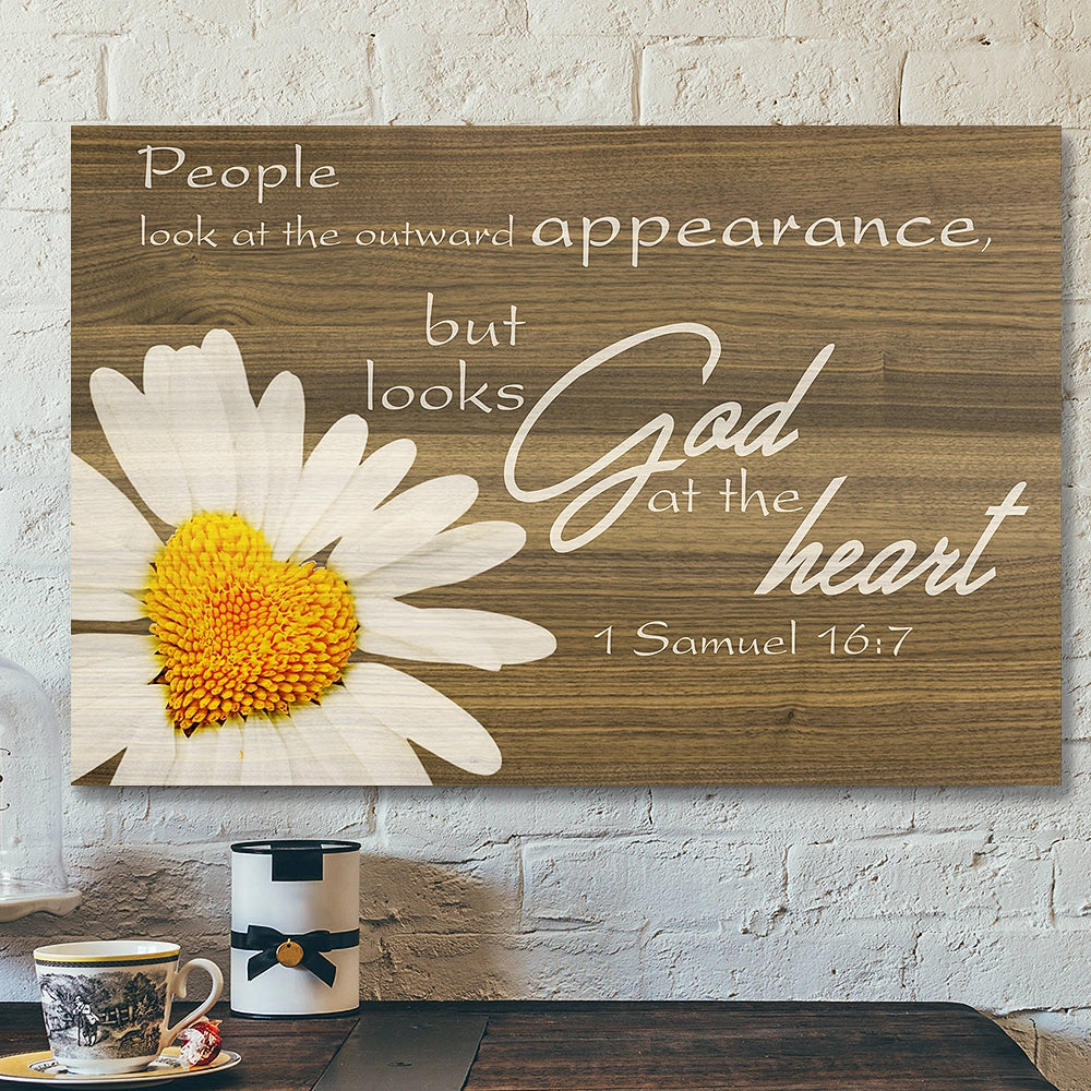 People Look At The Outward Appearance – But Looks God At The Heart – Bible Verse Canvas – Scripture Canvas Wall Art