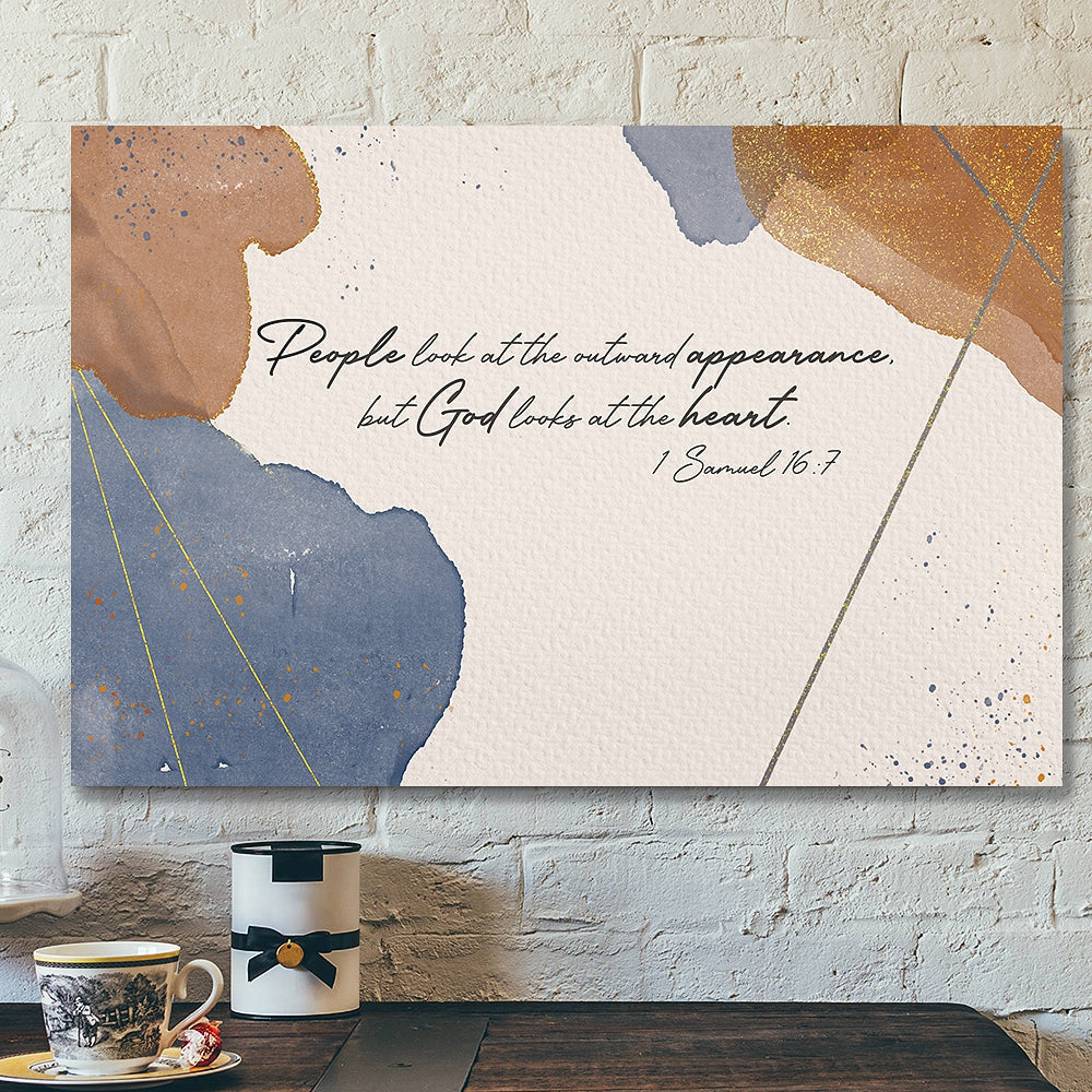 People Look At The Outward Appearance – Jesus Canvas – Bible Verse Canvas Wall Art – Scripture Canvas