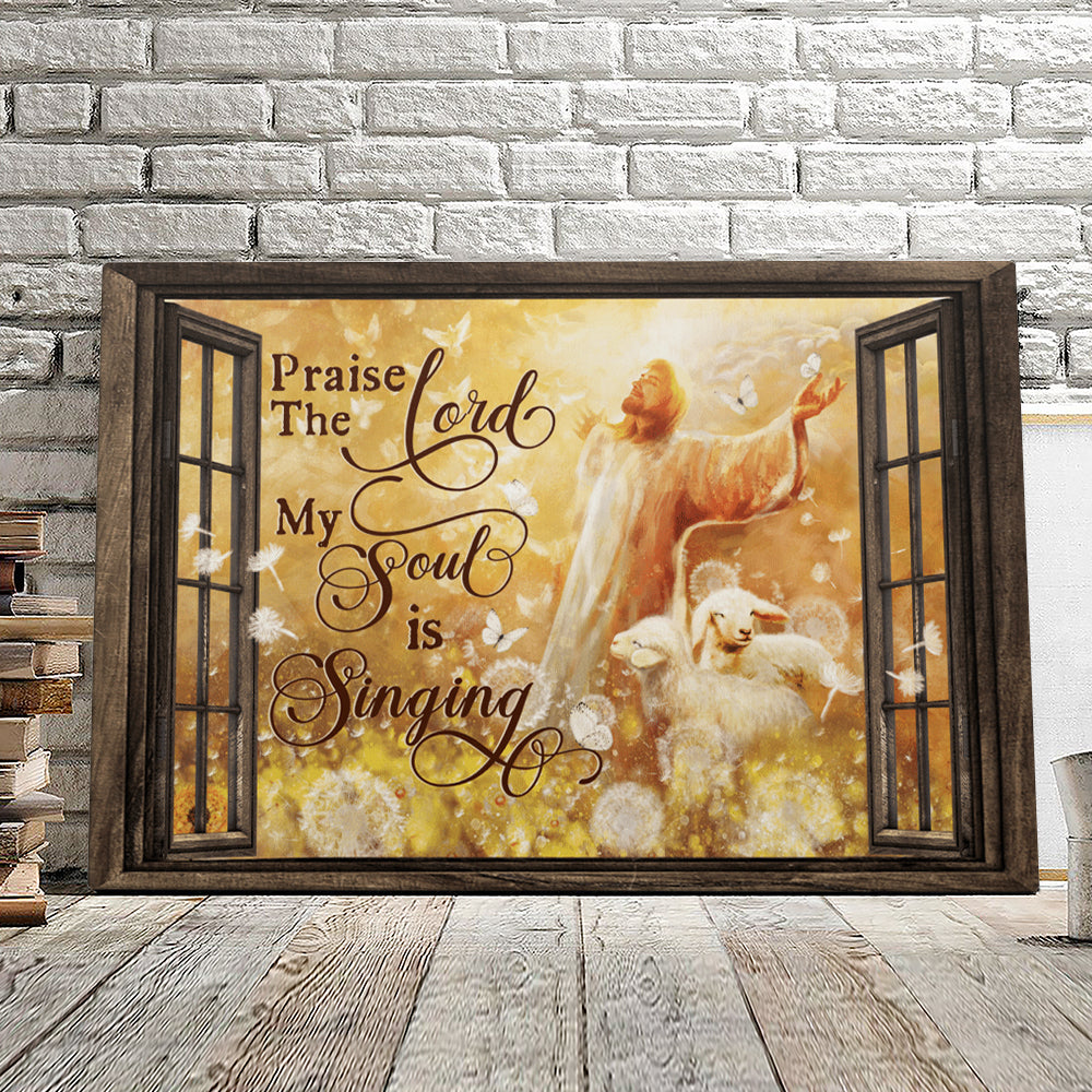 Praise The Lord My Soul Is Singing – Jesus And Lamb – Christian Canvas Prints – Faith Canvas – Bible Verse Canvas