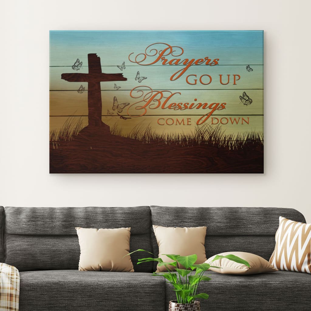 Prayers Go Up Blessings Come Down Canvas Wall Art – Christian Canvas – Faith Canvas