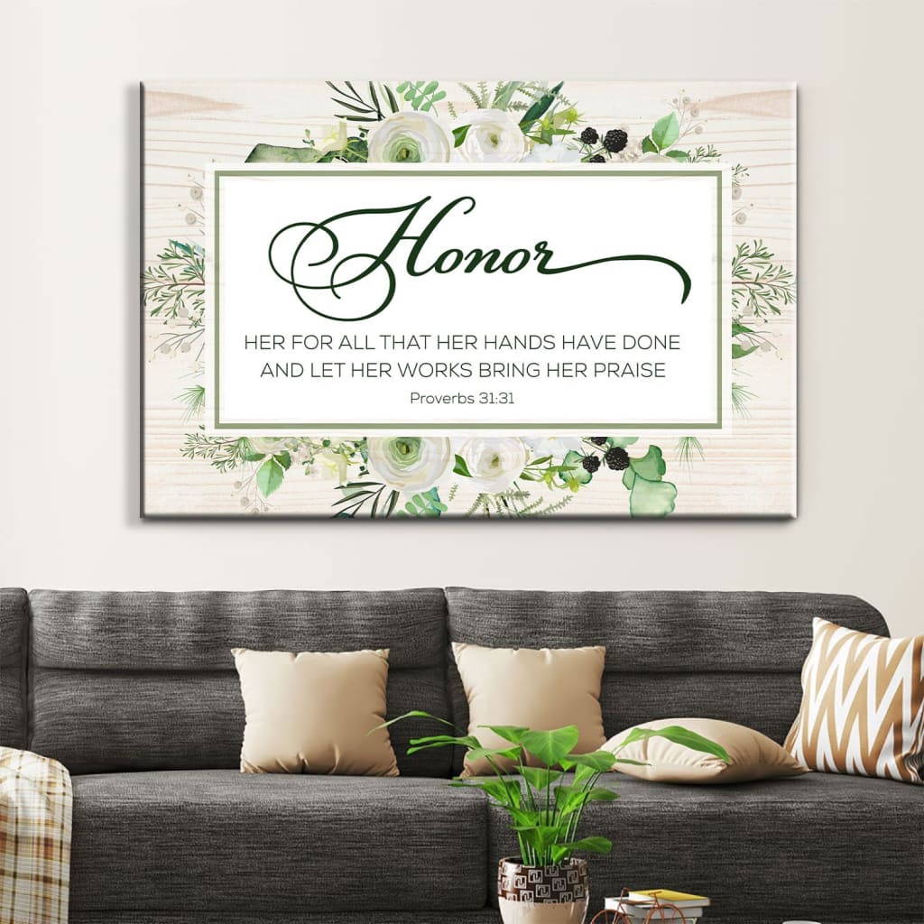 Proverbs 3131 Honor Her For All That Her Hands Have Done Wall Art Canvas