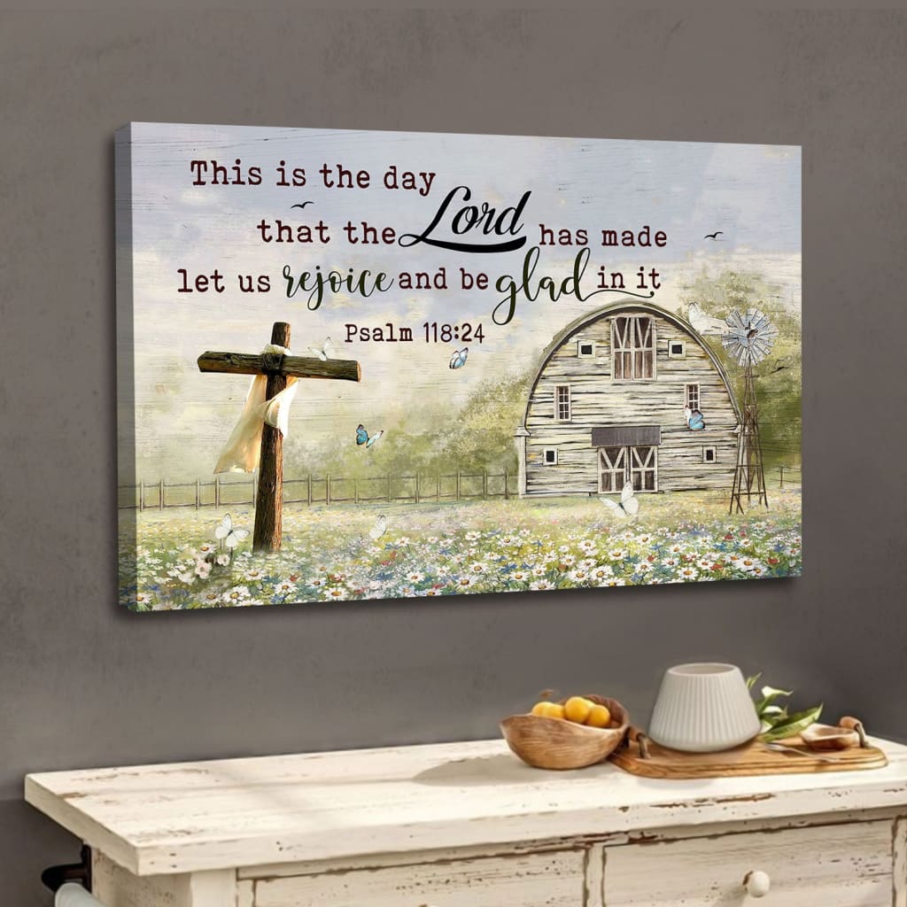 Psalm 11824 This Is The Day That The Lord Has Made Wall Art Canvas, Farmhouse Christian Wall Decor – Religious Wall Decor