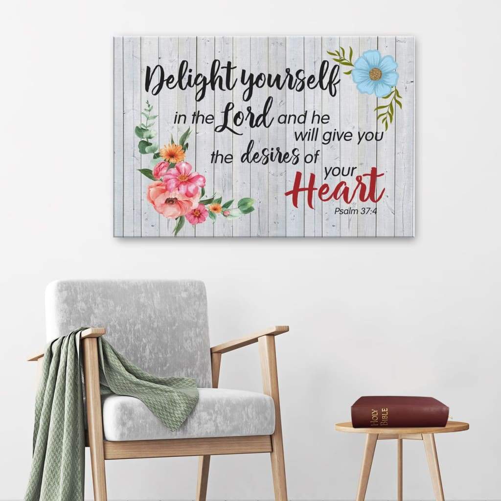 Psalm 374 Delight Your Self In The Lord Canvas Print Bible Verse Wall Art – Religious Wall Decor