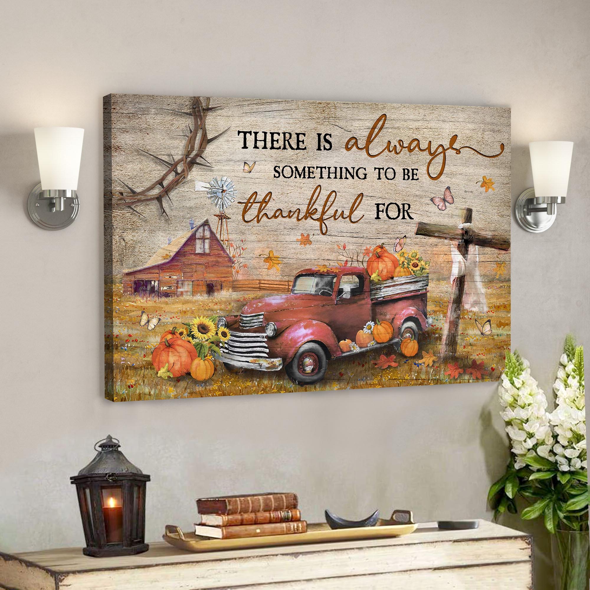 Pumpkin Truck – There Is Always Something To Be Thankful For Canvas Wall Art – Bible Verse Canvas – Scripture Canvas Wall Art