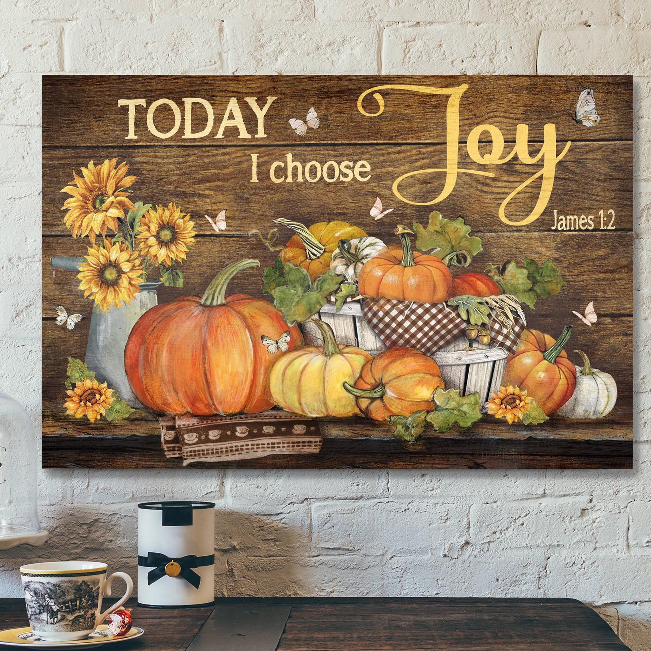 Pumpkins Canvas – Today I Choose Joy Canvas Wall Art – Bible Verse Canvas – Scripture Canvas Wall Art