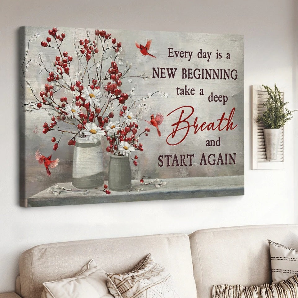 Red Cranberry Daisy Flower And Cardinal Every Day Is A New Beginning Canvas Wall Art – Christian Poster – Religious Wall Decor