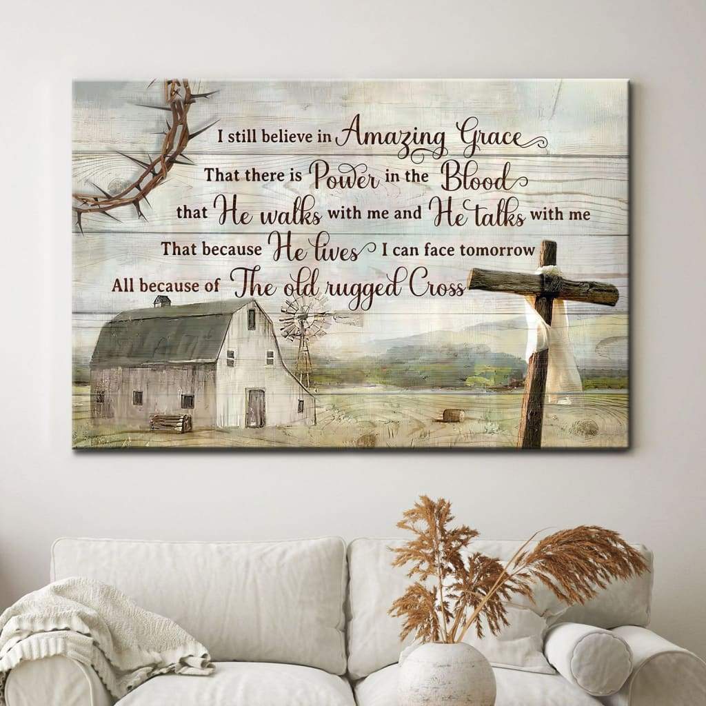 Rustic Farmhouse I Still Believe In Amazing Grace Christian Wall Art Canvas – Religious Wall Decor