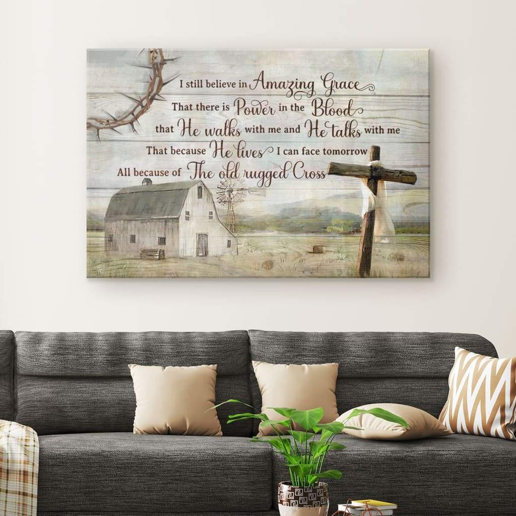 Rustic Farmhouse I Still Believe In Amazing Grace Christian Wall Art Canvas – Religious Wall Decor