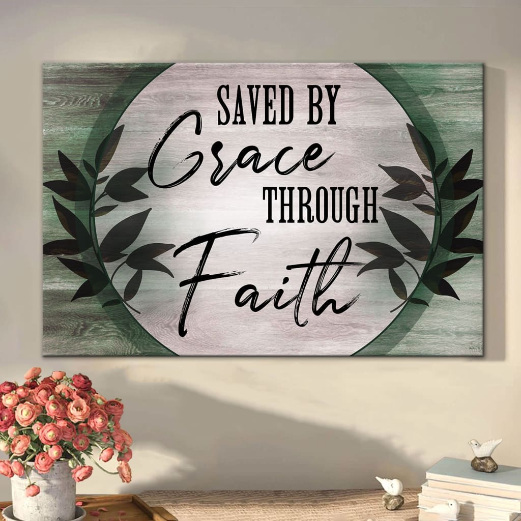 Saved By Grace Through Faith Canvas – Christian Wall Art – Religious Wall Decor