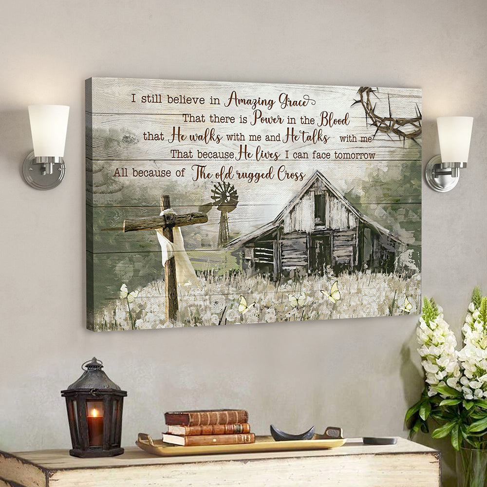 Scripture Canvas Wall Art – Jesus Poster – Christian Canvas Art – I Still Believe In Amazing Grace Canvas Poster