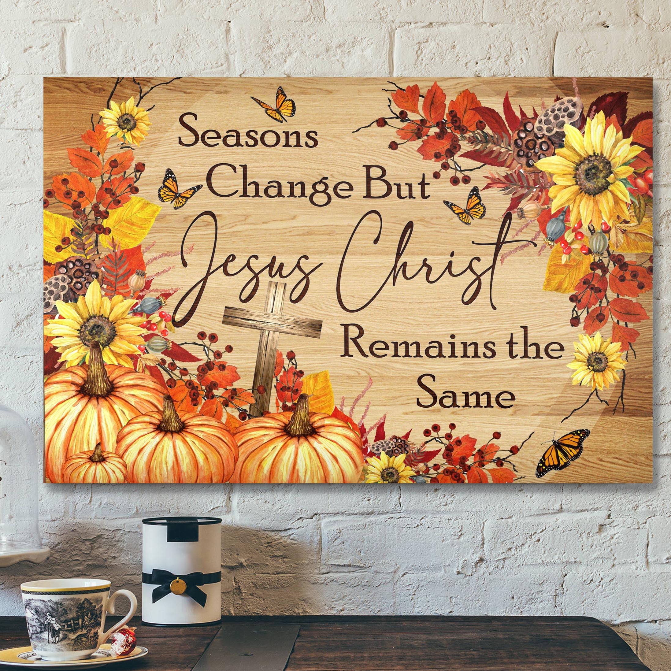 Seasons Change But Jesus Christ Remain The Same Canvas Wall Art – Bible Verse Canvas – Scripture Canvas Wall Art