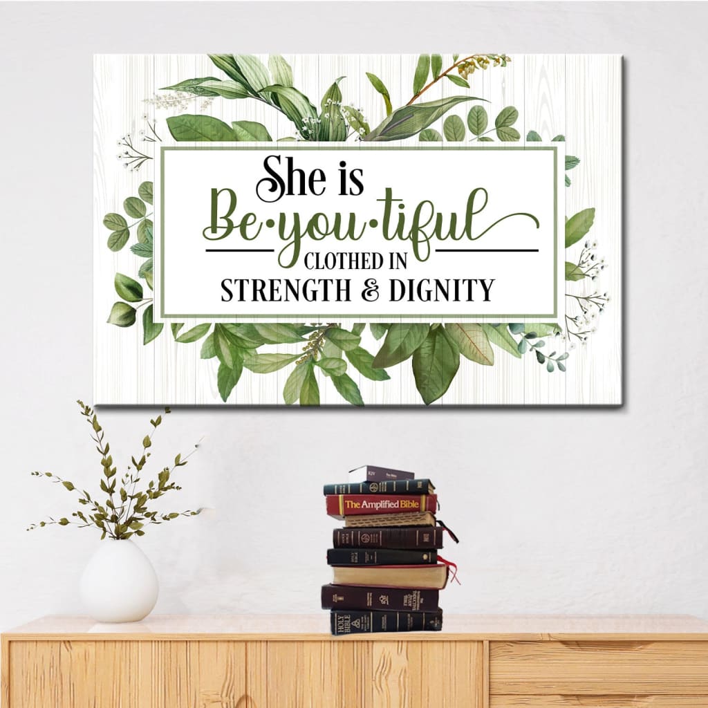 She Is Beyoutiful Clothed In Strength & Dignity Wall Art Canvas