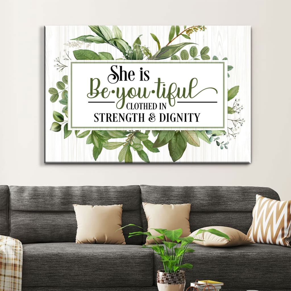 She Is Beyoutiful Clothed In Strength & Dignity Wall Art Canvas