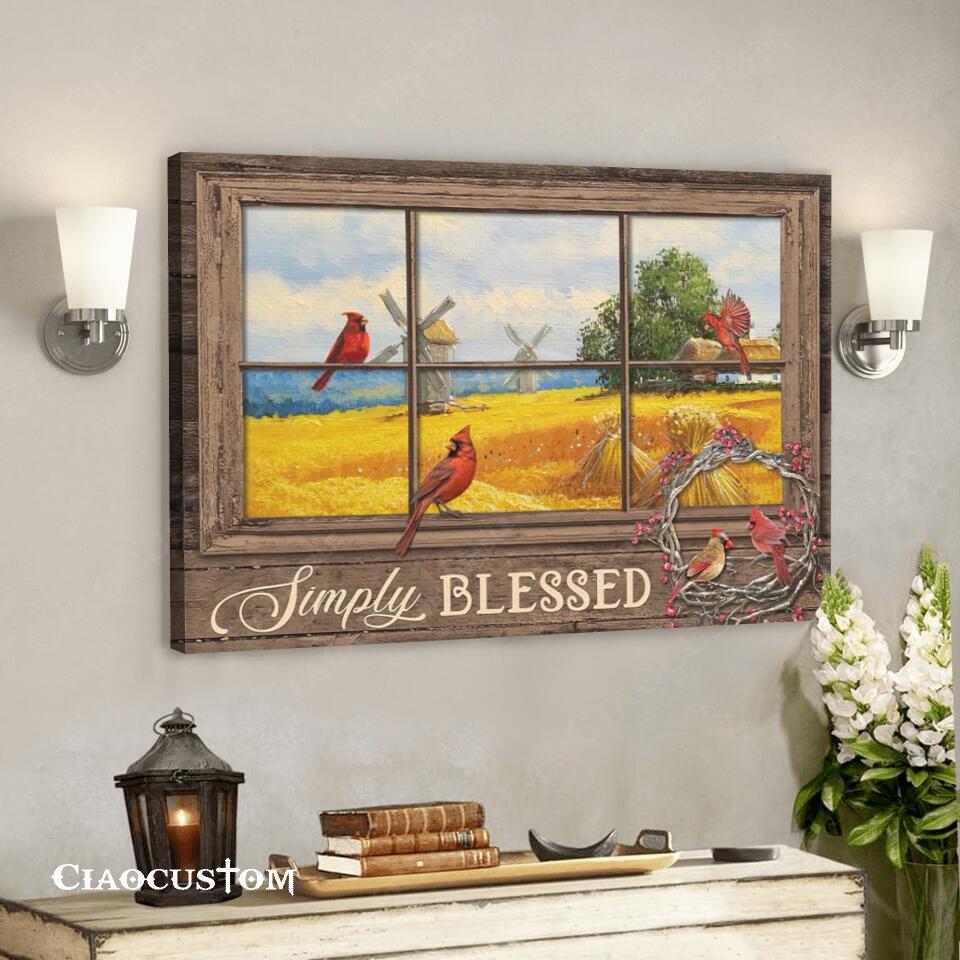 Simply Blessed – Cardinal Bird And Windmill Painting – Christian Canvas Prints – Faith Canvas – Bible Verse Canvas