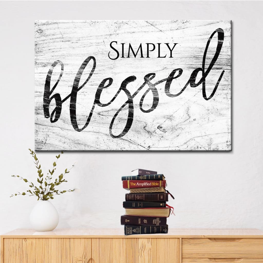 Simply Blessed Wall Art Canvas, Modern Farmhouse Christian Wall Decor – Religious Wall Decor