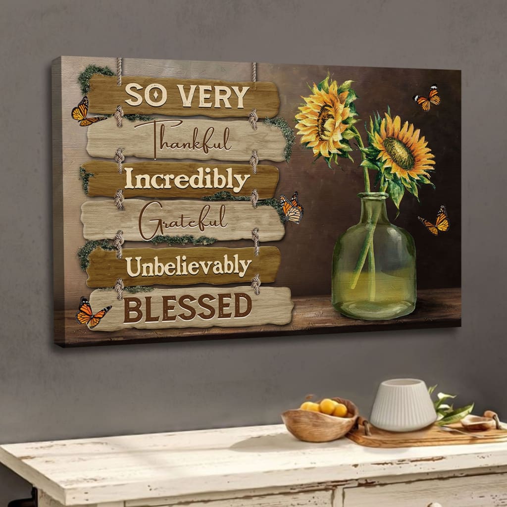 So Very Thankful Incredibly Grateful Unbelievably Blessed Wall Art Canvas, Christian Wall Decor – Religious Wall Decor