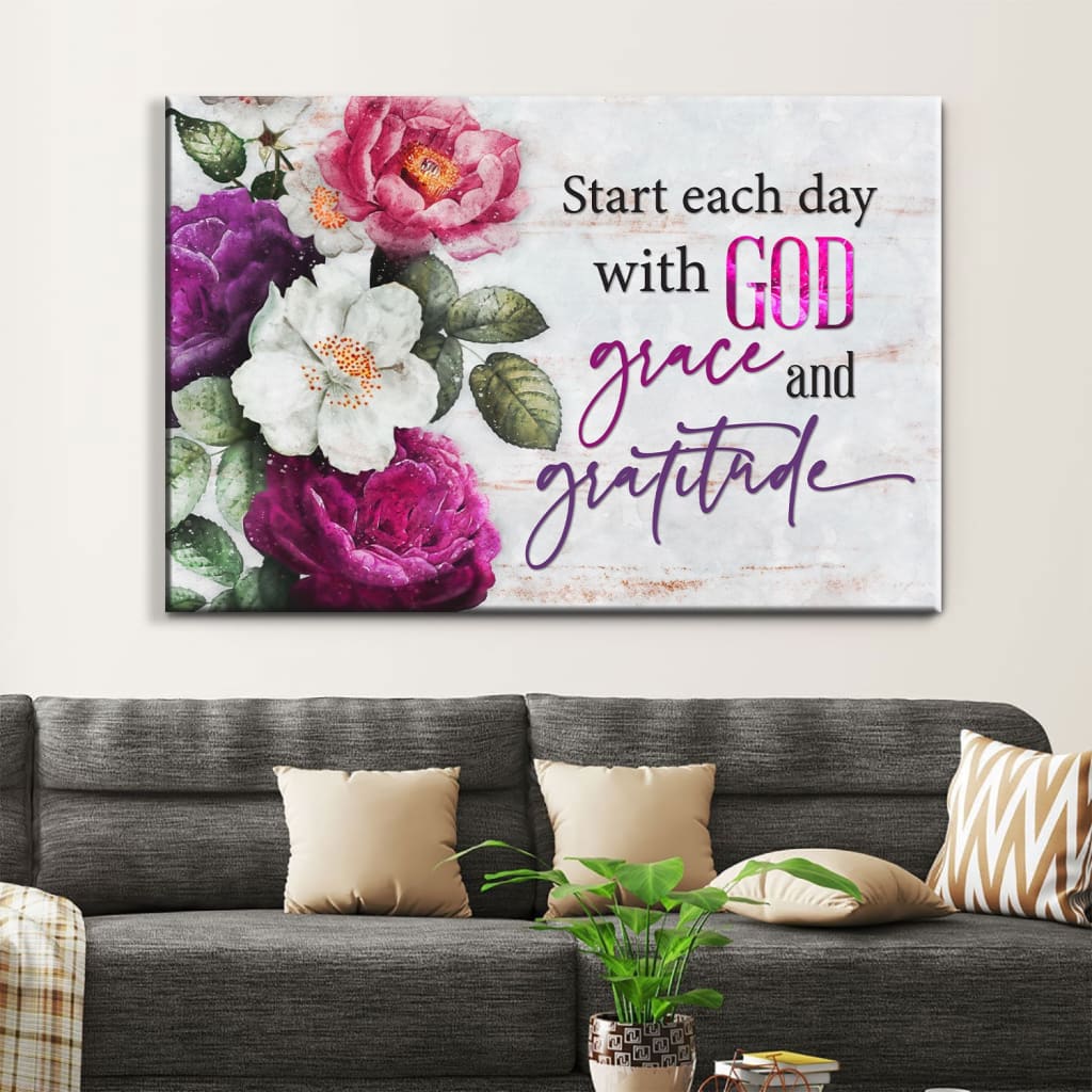 Start Each Day With God Grace And Gratitude, Flowers Painting, Wall Art Canvas – Religious Wall Decor