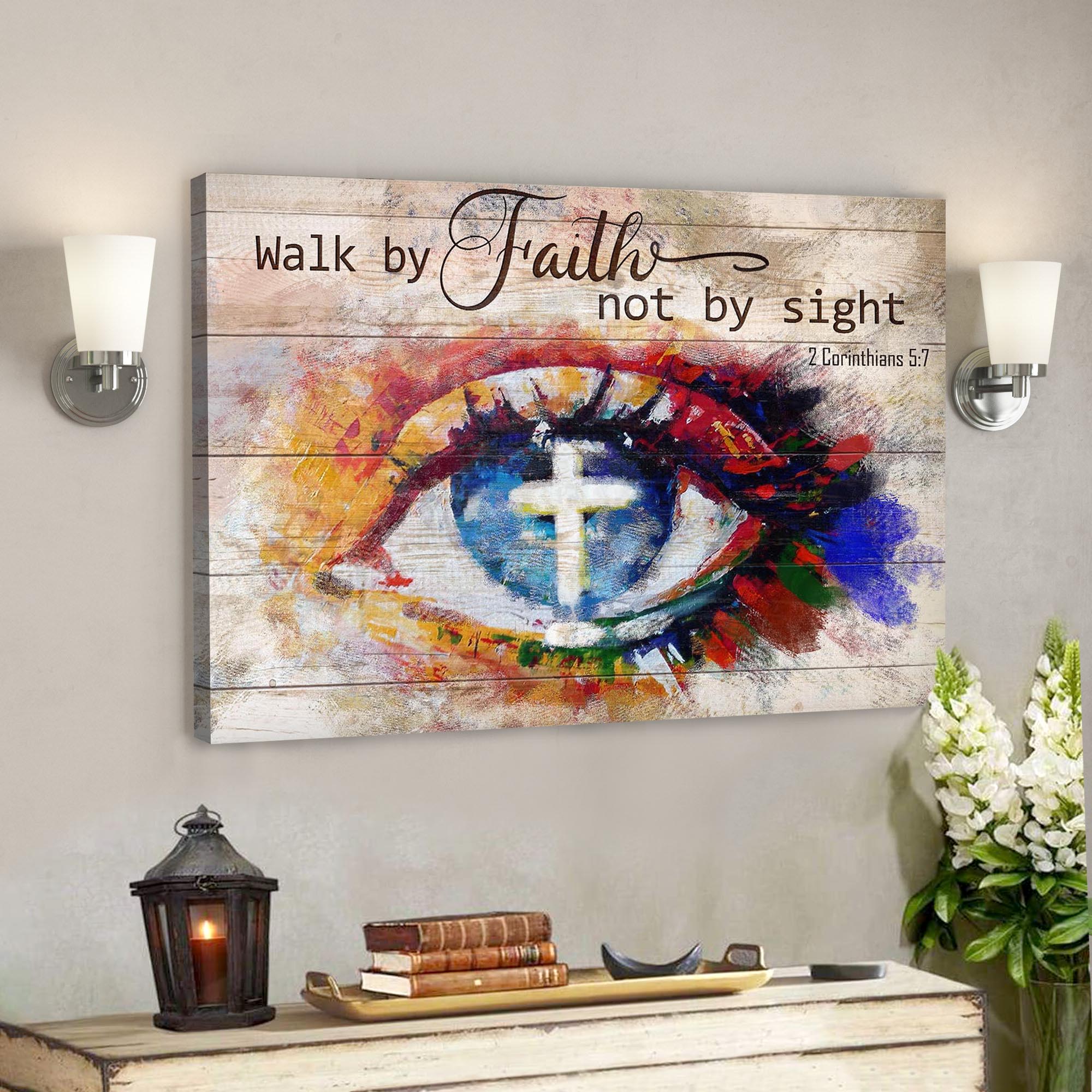 Stunning Eyes – Walk By Faith Not By Sight – Bible Verse Canvas – Scripture Canvas Wall Art