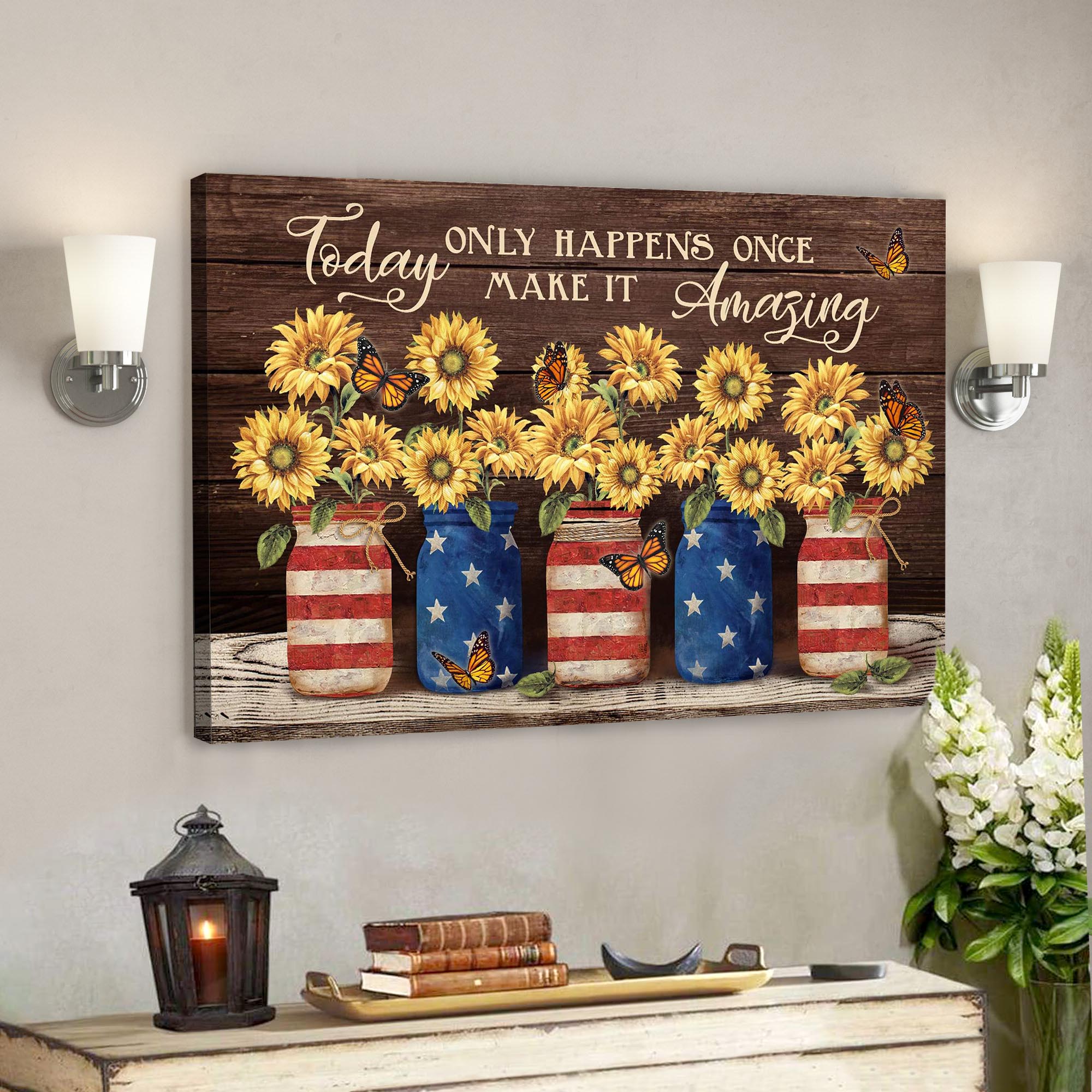 Sunflower And Us Flag Jars – Today Only Happens Once Canvas Wall Art – Bible Verse Canvas – Scripture Canvas Wall Art