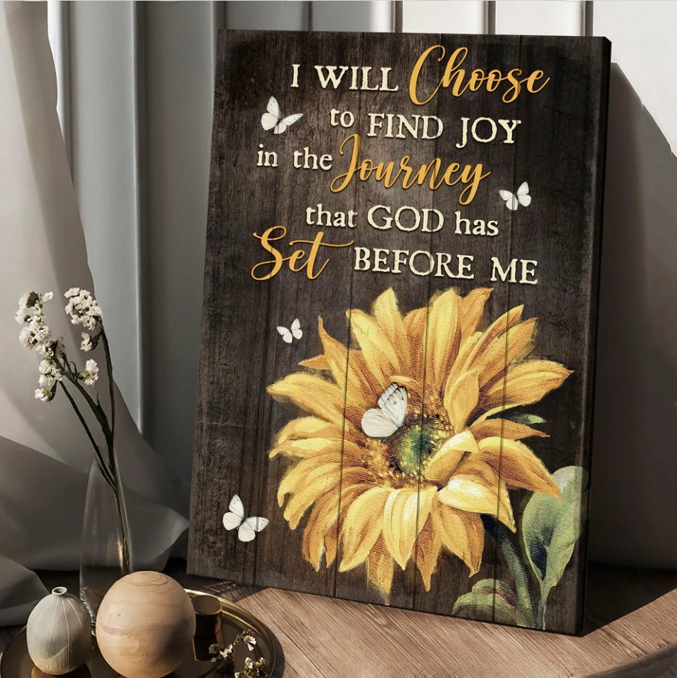 Sunflower Butterfly I Will Choose To Find Joy In The Journey Canvas Wall Art – Christian Wall Posters – Religious Wall Decor