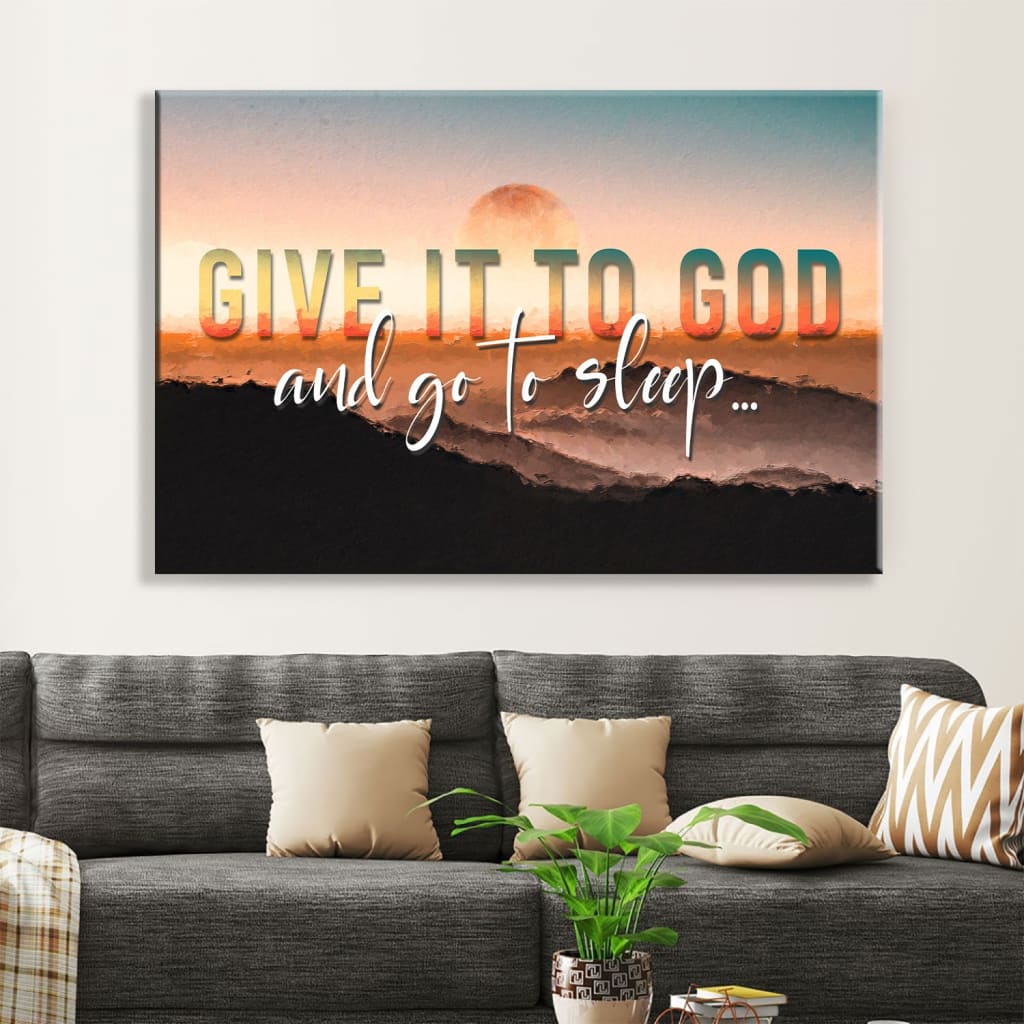 Sunset Painting Give It To God And Go To Sleep Wall Art Canvas – Religious Wall Decor