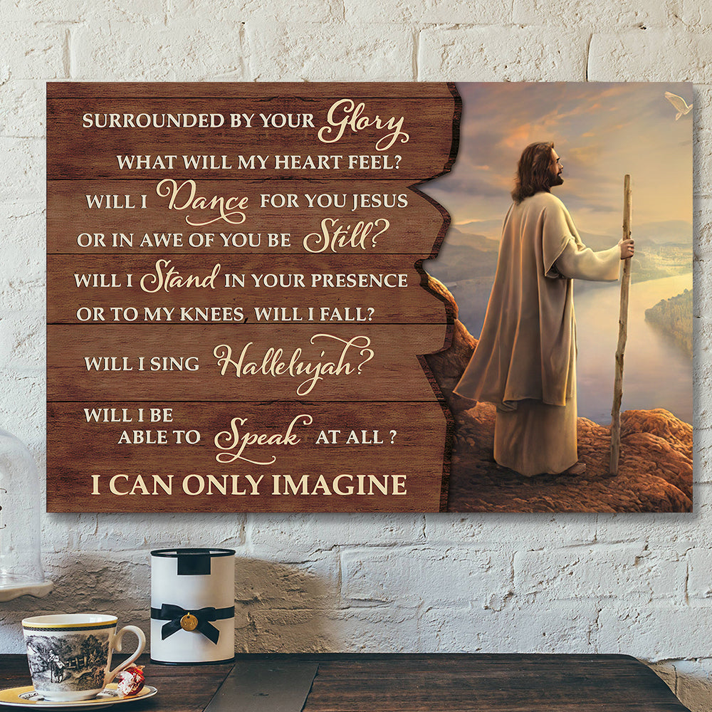 Surrounded By Your Glory – I Can Only Imagine 1 – Bible Verse Canvas Wall Art – Scripture Canvas