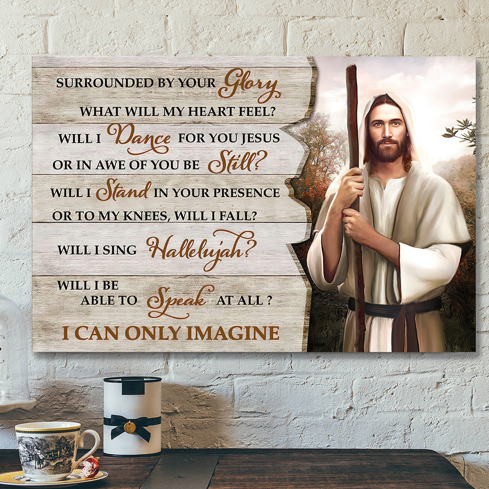 Surrounded By Your Glory – I Can Only Imagine 10 – Bible Verse Canvas Wall Art – Scripture Canvas