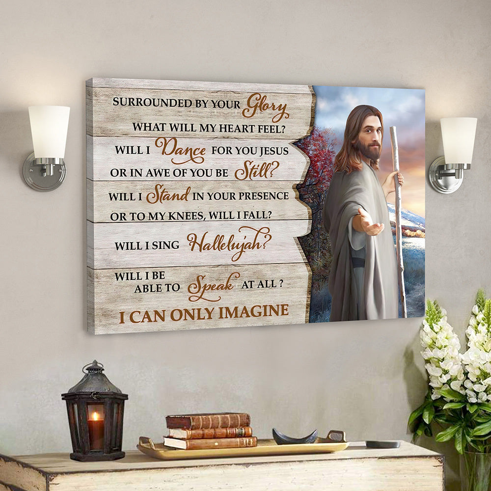 Surrounded By Your Glory – I Can Only Imagine 11 – Bible Verse Canvas Wall Art – Scripture Canvas