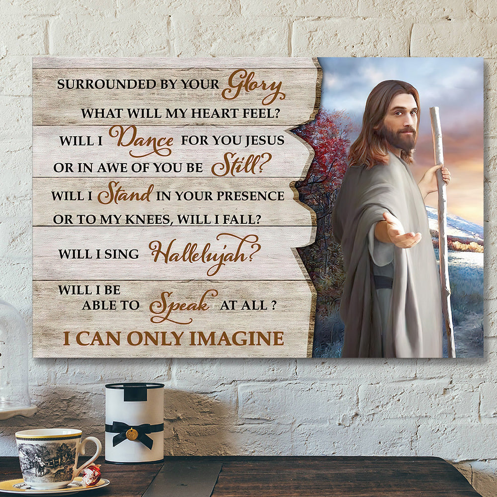 Surrounded By Your Glory – I Can Only Imagine 11 – Bible Verse Canvas Wall Art – Scripture Canvas