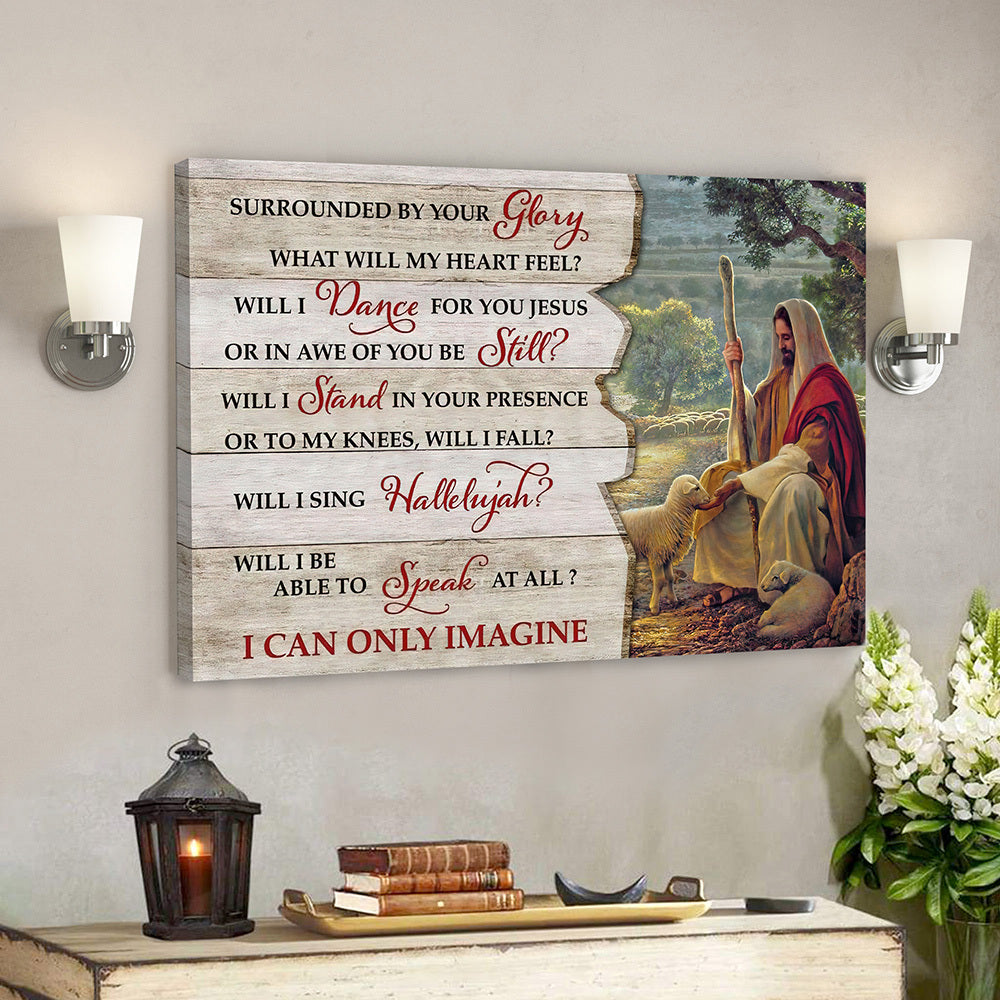 Surrounded By Your Glory – I Can Only Imagine 12 – Bible Verse Canvas Wall Art – Scripture Canvas